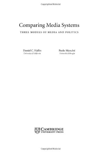 Comparing Media Systems Three Models Of Media And Politics Communication Society And Politics Daniel C Hallin