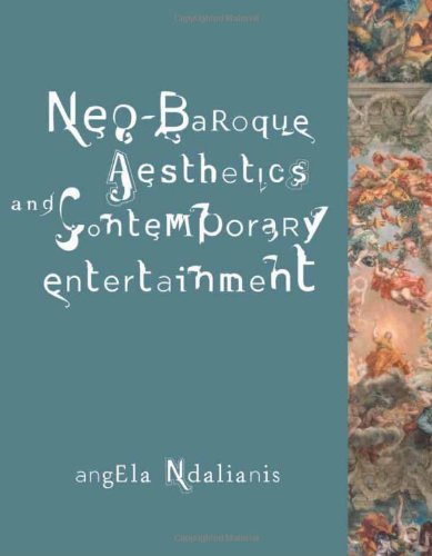 Neobaroque Aesthetics And Contemporary Entertainment Media In Transition Angela Ndalianis