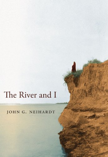 The River And I Reprint John G Neihardt