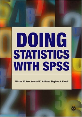 Doing Statistics With Spss 1st Edition Mr Alistair W Kerr Professor Howard K Hall