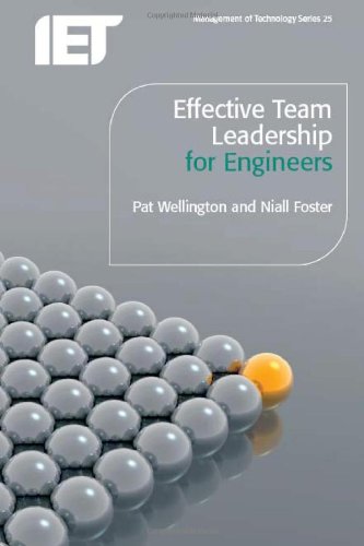 Effective Team Leadership For Engineers Pat Wellington Niall Foster