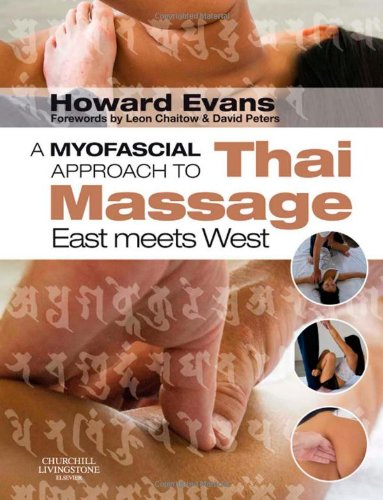 A Myofascial Approach To Thai Massage East Meets West 1st Edition Howard Derek Evans Ma Pgdip