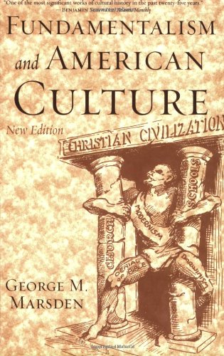 Fundamentalism And American Culture New Edition 2nd George M Marsden