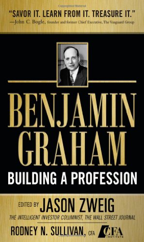 Benjamin Graham Building A Profession The Early Writings Of The Father Of Security Analysis 1st Edition Jason Zweig