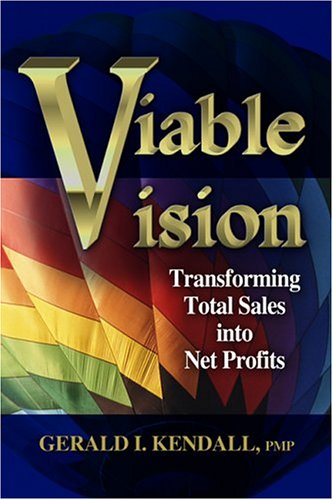 Viable Vision Transforming Total Sales Into Net Profits Gerald I Kendall