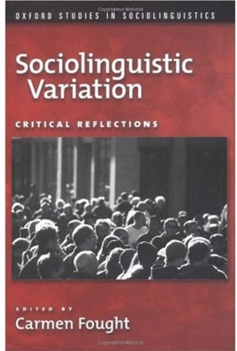 Sociolinguistic Variation Critical Reflections Carmen Fought