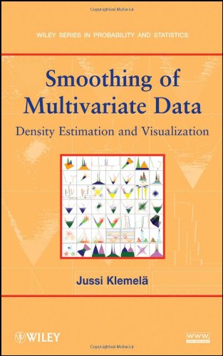 Smoothing Of Multivariate Data Density Estimation And Visualization Wiley Series In Probability And Statistics 1st Edition Jussi Klemela