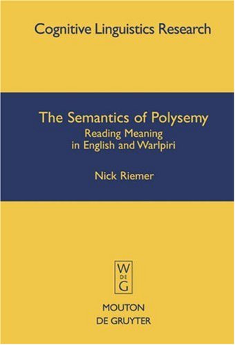 The Semantics Of Polysemy Reading Meaning In English And Warpriri Nick Riemer