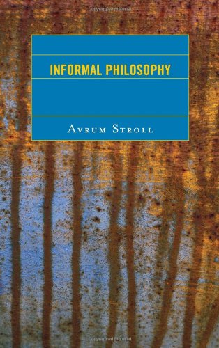 Informal Philosophy Avrum Stroll
