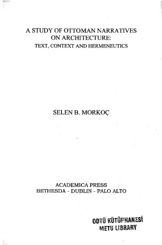 A Study Of Ottoman Narratives On Architecture Text Context And Hermeneutics Selen B Morko