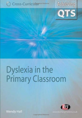 Dyslexia In The Primary Classroom Achieving Qts Curricular Strand Wendy Hall