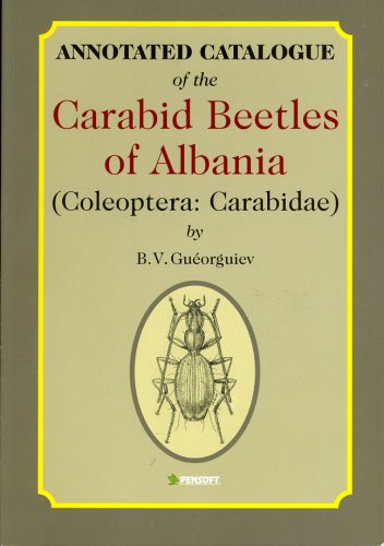 Annotated Catalogue Of The Carabid Beetles Of Albania Coleoptera Carabidae V 64 Pensoft Series Faunistica Bv Gueorguiev