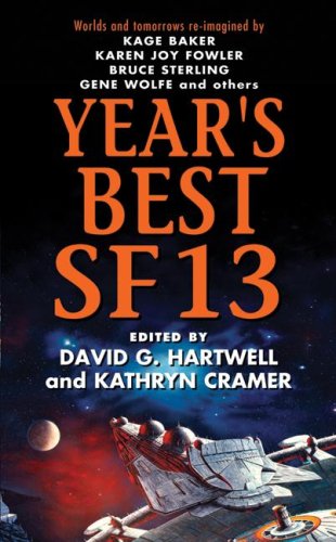 Years Best Sf 13 1 David G Hartwell Kathryn Cramer