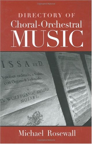 Directory Of Choralorchestral Music 1st Edition Michael Rosewall