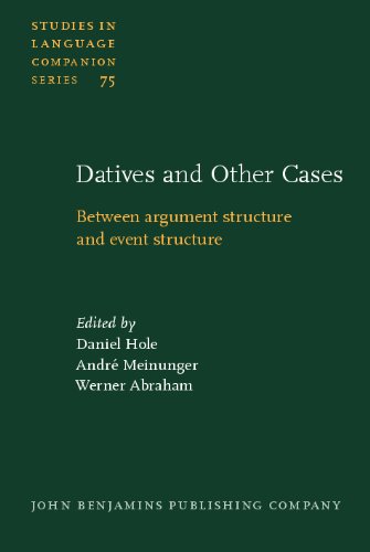Datives And Other Cases Between Argument Structure And Event Structure Studies In Languages Companion Slcs 75 Daniel P Hole