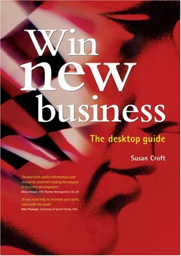 Win New Business The Desktop Guide Desktop Guide Series Susan Croft