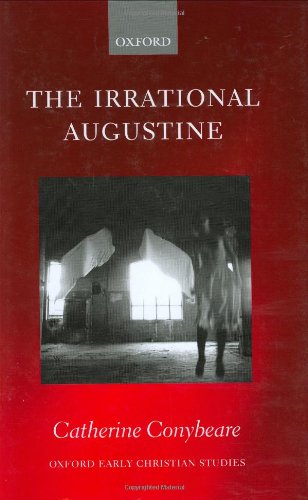 The Irrational Augustine Catherine Conybeare