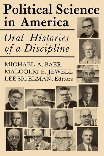 Political Science In America Oral Histories Of A Discipline Michael A Baer Editor