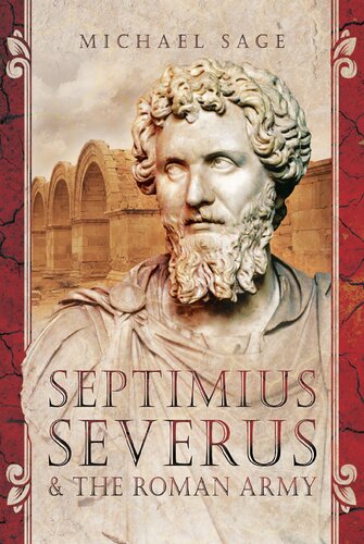 Septimius Severus And The Roman Army Michael Sage