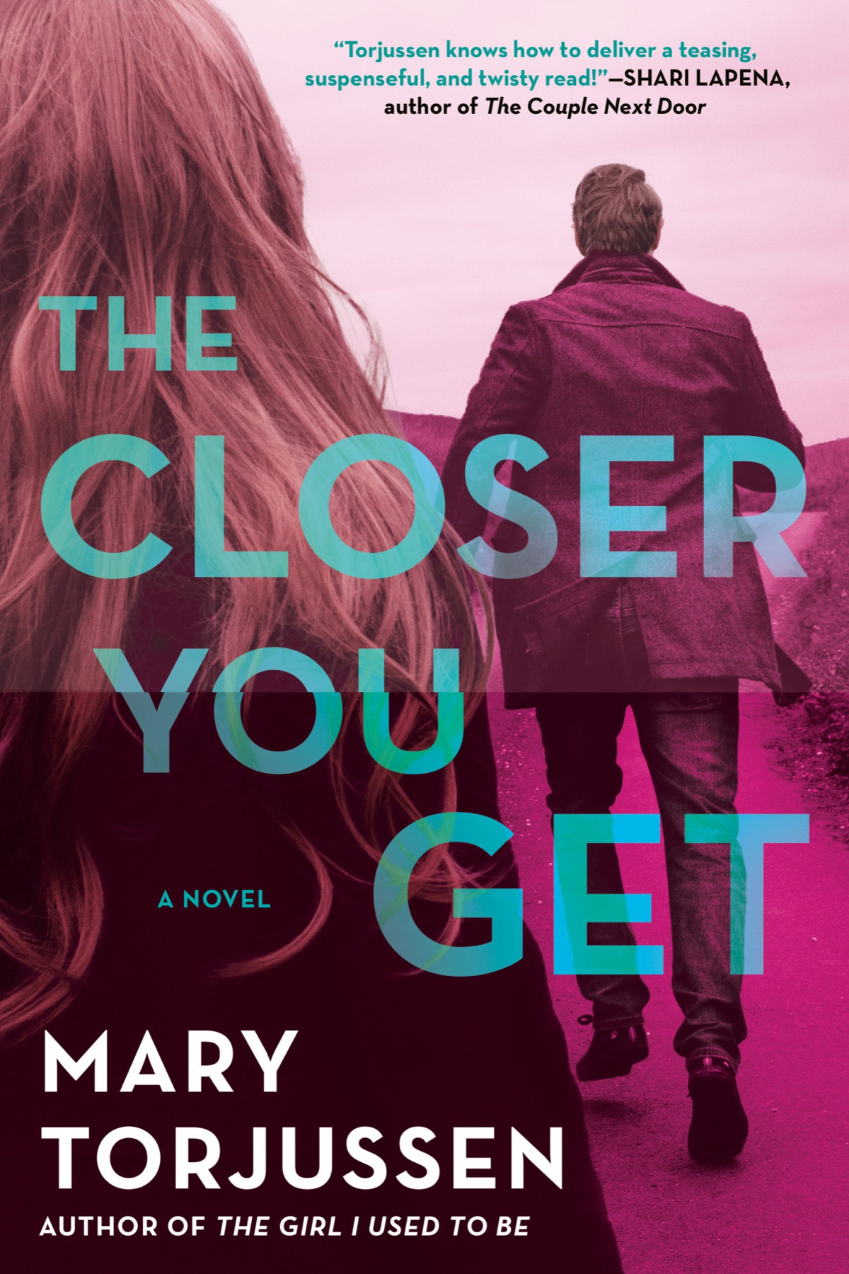 The Closer You Get Mary Torjussen Torjussen Mary