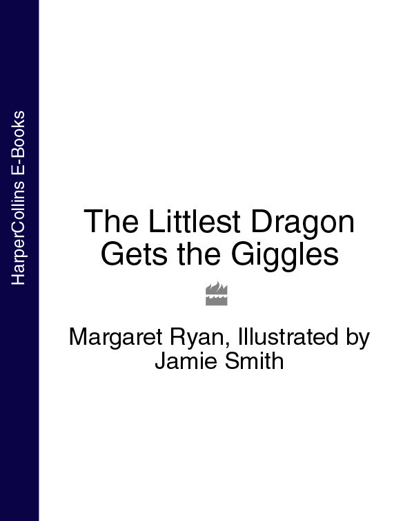 The Littlest Dragon Gets The Giggles Margaret Ryan