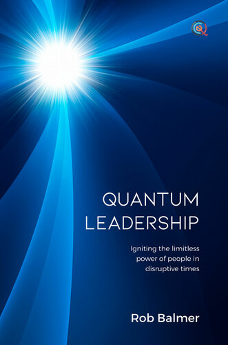 Quantum Leadership Igniting The Limitless Power Of People In Disruptive Times Balmer