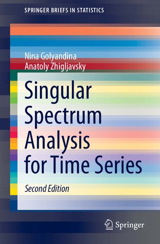 Singular Spectrum Analysis For Time Series 2nd Edition Nina Zhigljavsky Anatoly Golyandina