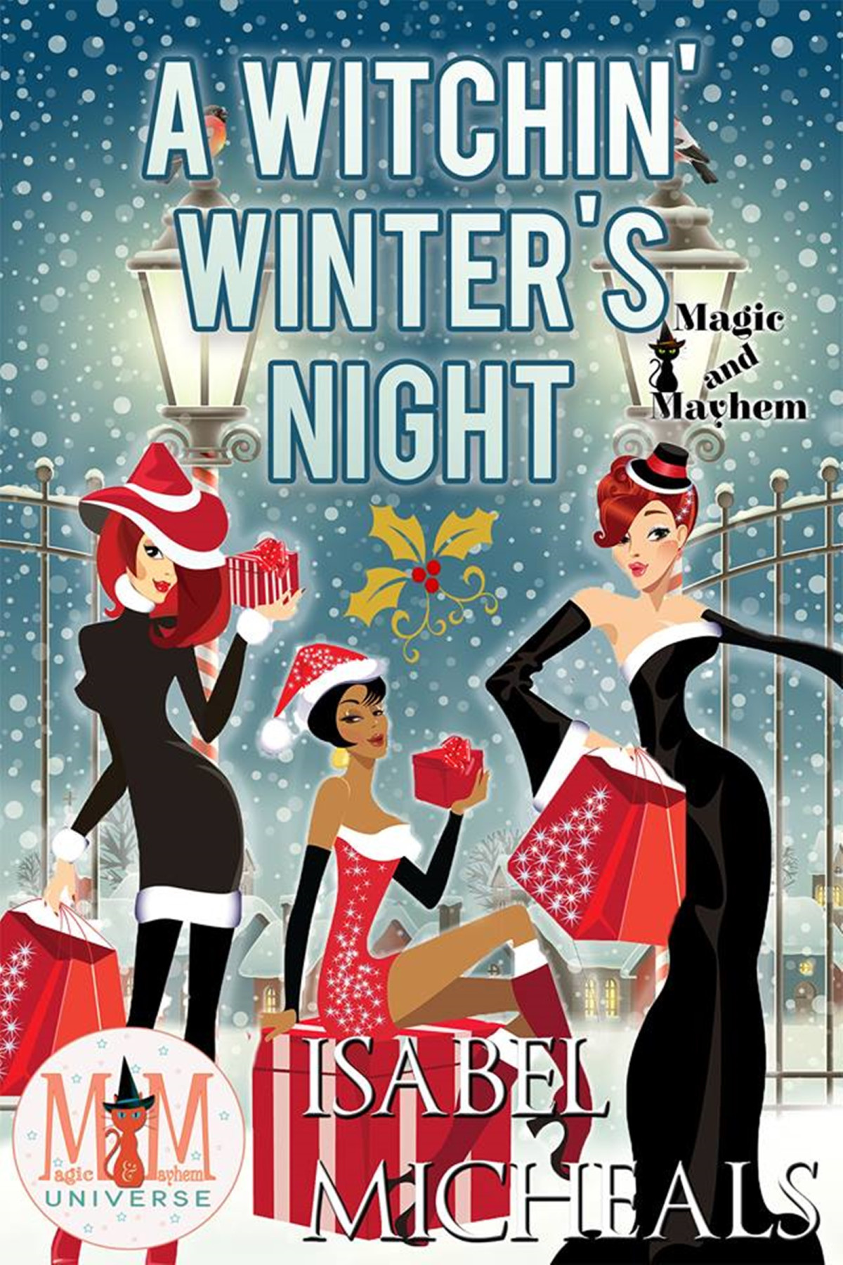 A Witchin Winters Night Magick Chaos 6magic An Mayhem Universe Isabel Micheals