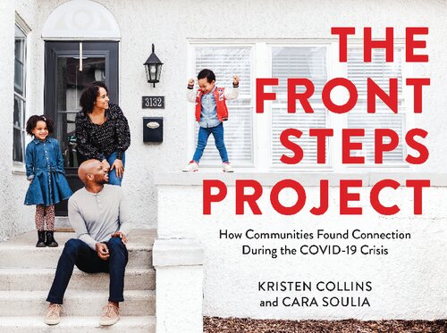 The Front Steps Project How Communities Found Connection During The Covid19 Crisis Kristen Collins