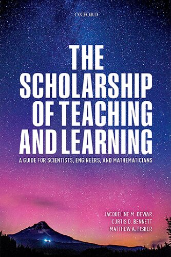 The Scholarship Of Teaching And Learning A Guide For Scientists Engineers And Mathematicians Illustrated Jacqueline Dewar