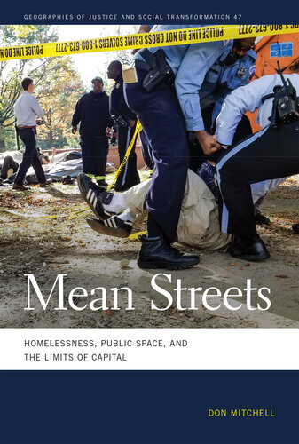 Mean Streets Homelessness Public Space And The Limits Of Capital Don Mitchell
