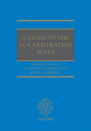 A Guide To The Pca Arbitration Rules Brooks W Daly Evgeniya Goriatcheva