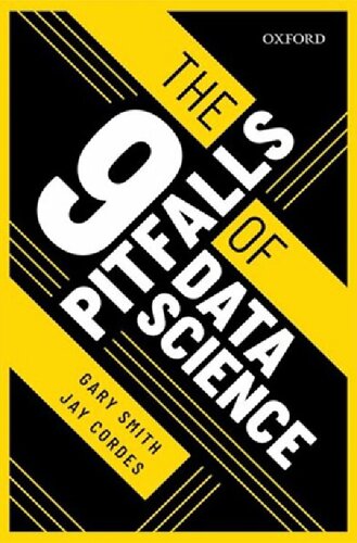The 9 Pitfalls Of Data Science Gary Smith Jay Cordes