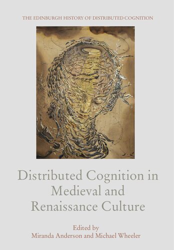 Distributed Cognition In Medieval And Renaissance Culture Miranda Anderson Editor