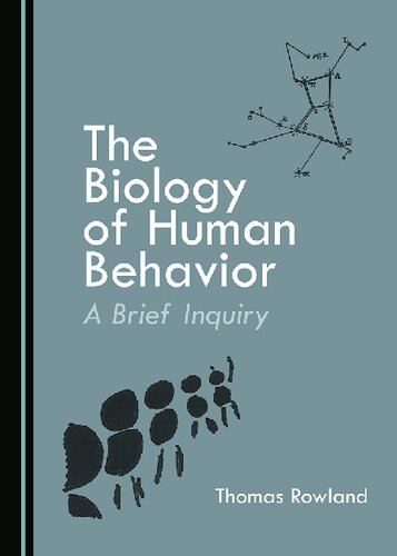 The Biology Of Human Behavior 1st Edition Thomas Rowland