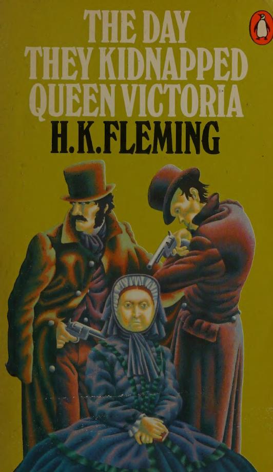 The Day They Kidnapped Queen Victoria Hk Fleming
