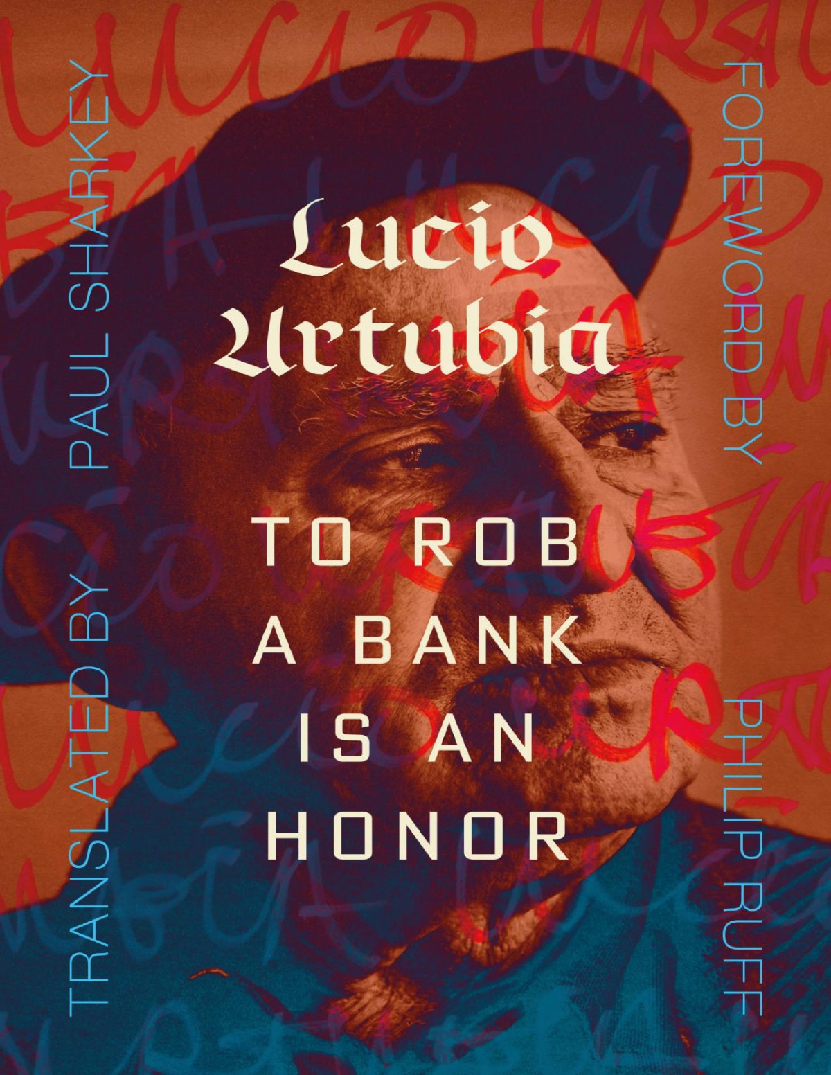 To Rob A Bank Is An Honor Lucio Urtubia