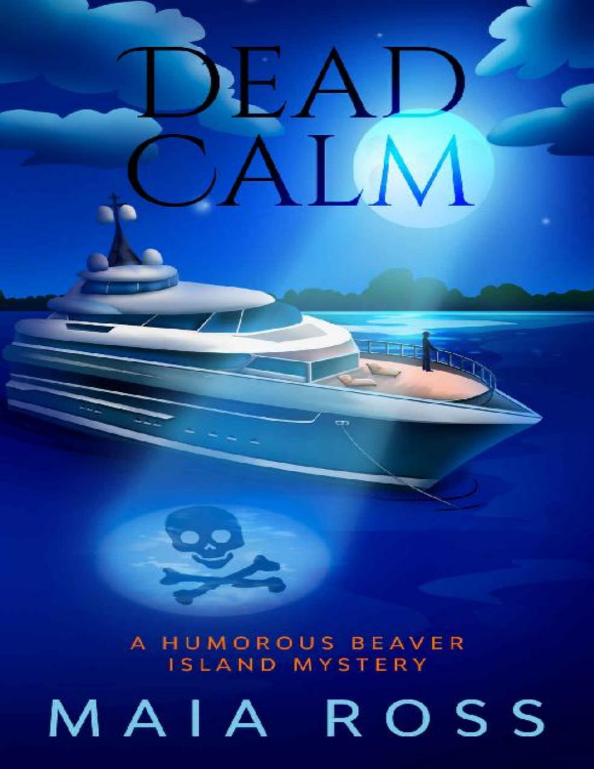 Dead Calm A Humorous Beaver Island Mystery The Beaver Island Mysteries Book 2 Maia Ross