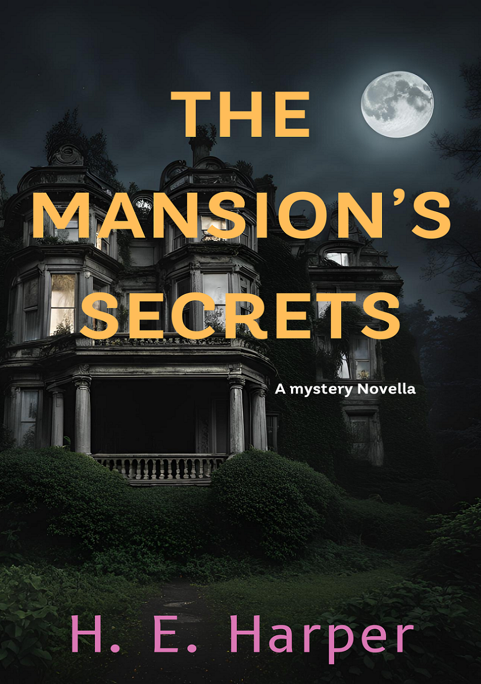 The Mansions Secrets H E Harper