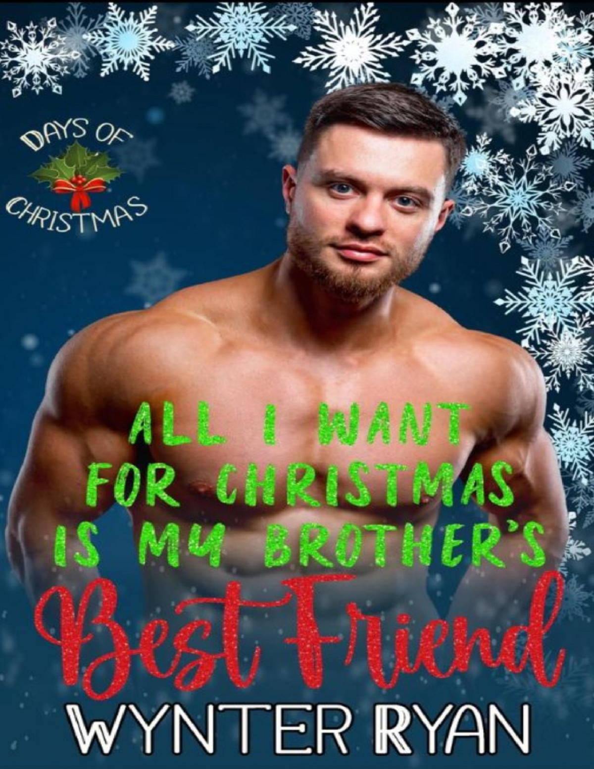 All I Want For Christmas Is My Brothers Best Friend 12 Days Of Christmas Wynter Ryan
