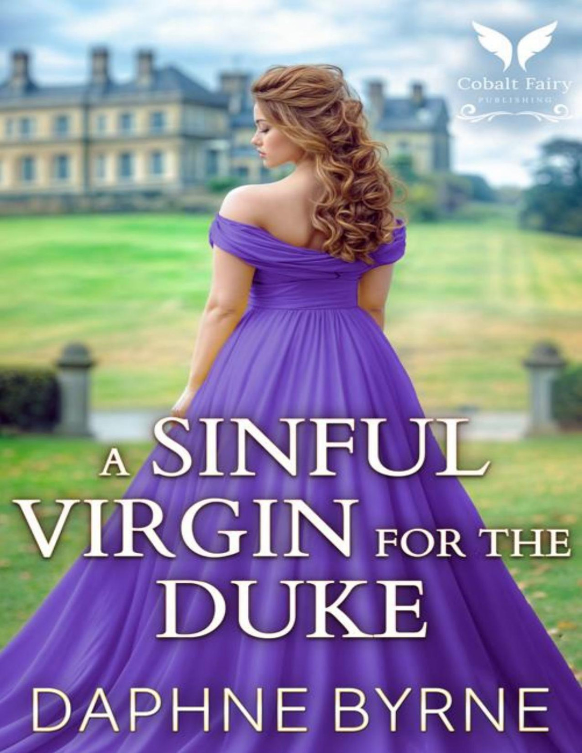 A Sinful Virgin For The Duke A Historical Regency Romance Novel Vows Of Sin Book 4 Daphne Byrne