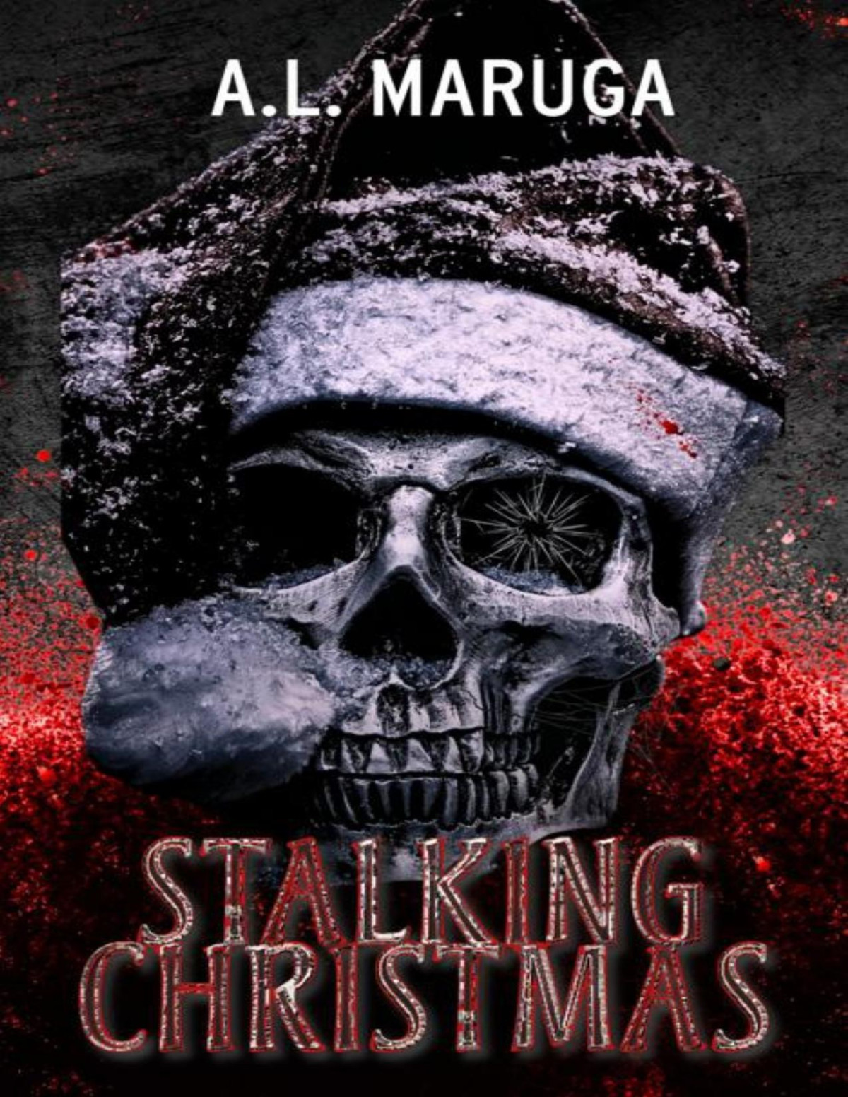 Stalking Christmas A Dark Holiday Stalker Romance Al Maruga