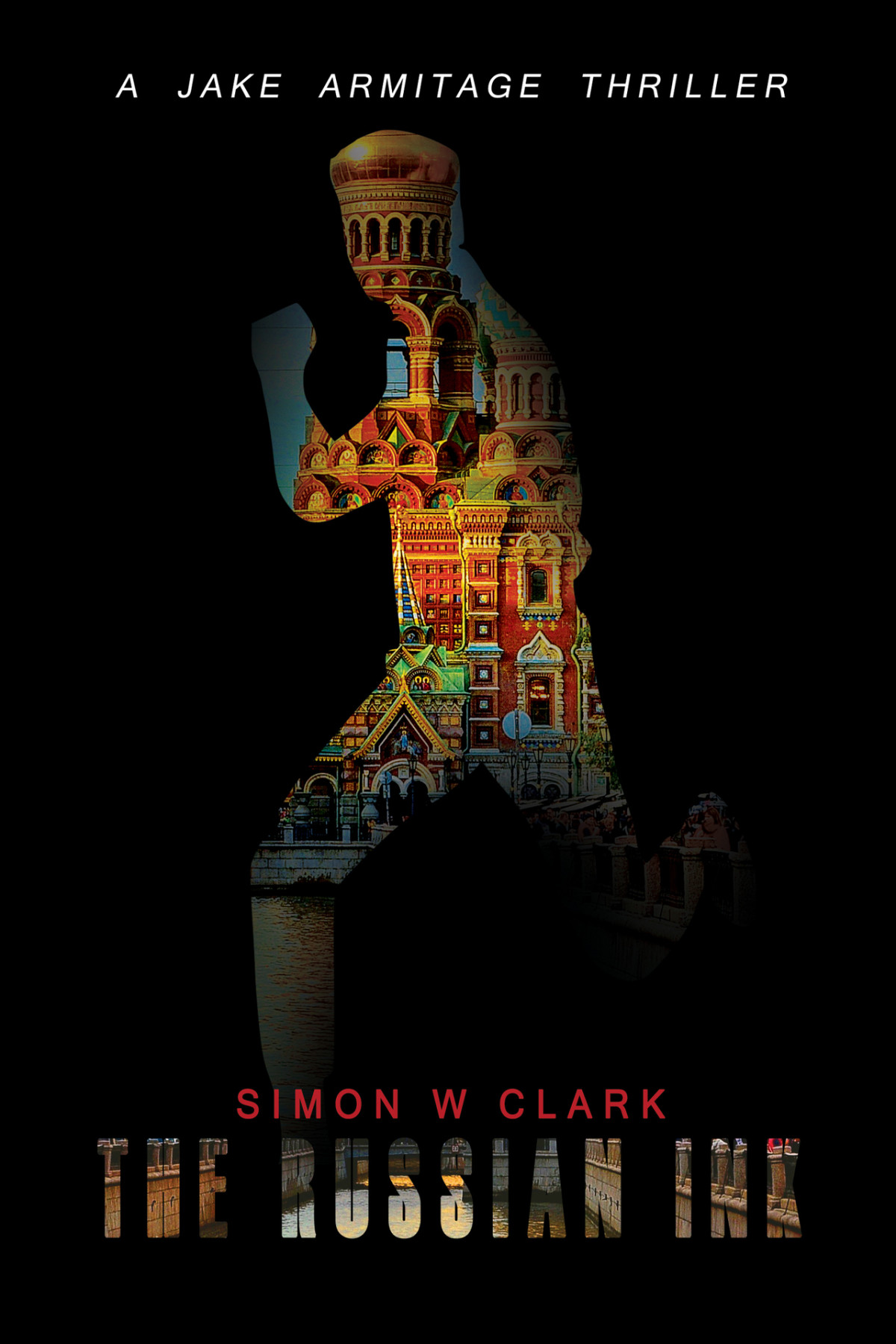 The Russian Ink Jake Armitage Thriller Book 1 Simon W Clark