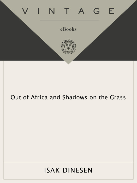 Out Of Africa And Shadows On The Grass Isak Dinesen