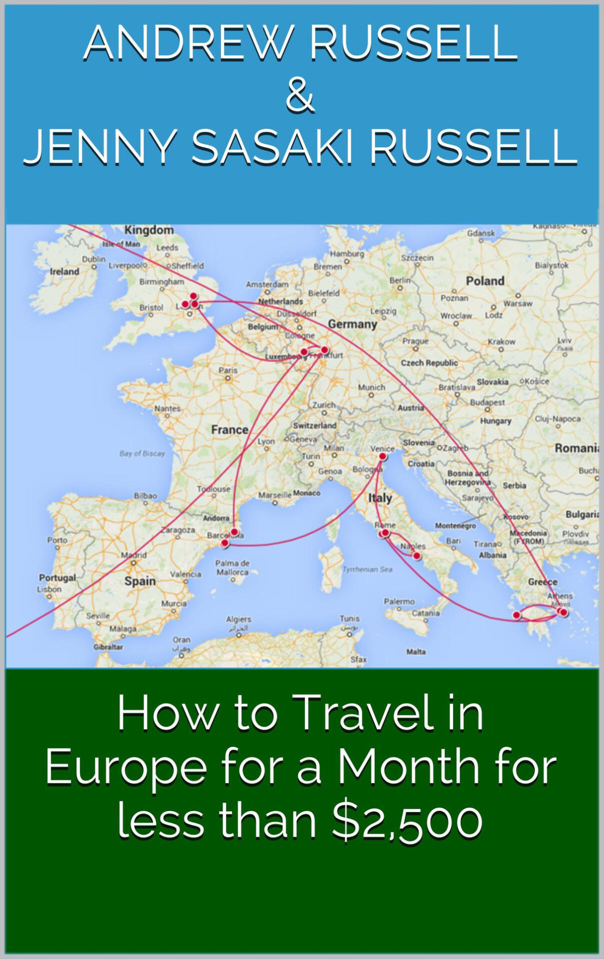 How To Travel In Europe For A Month For Less Than 2500 Sasaki Russell