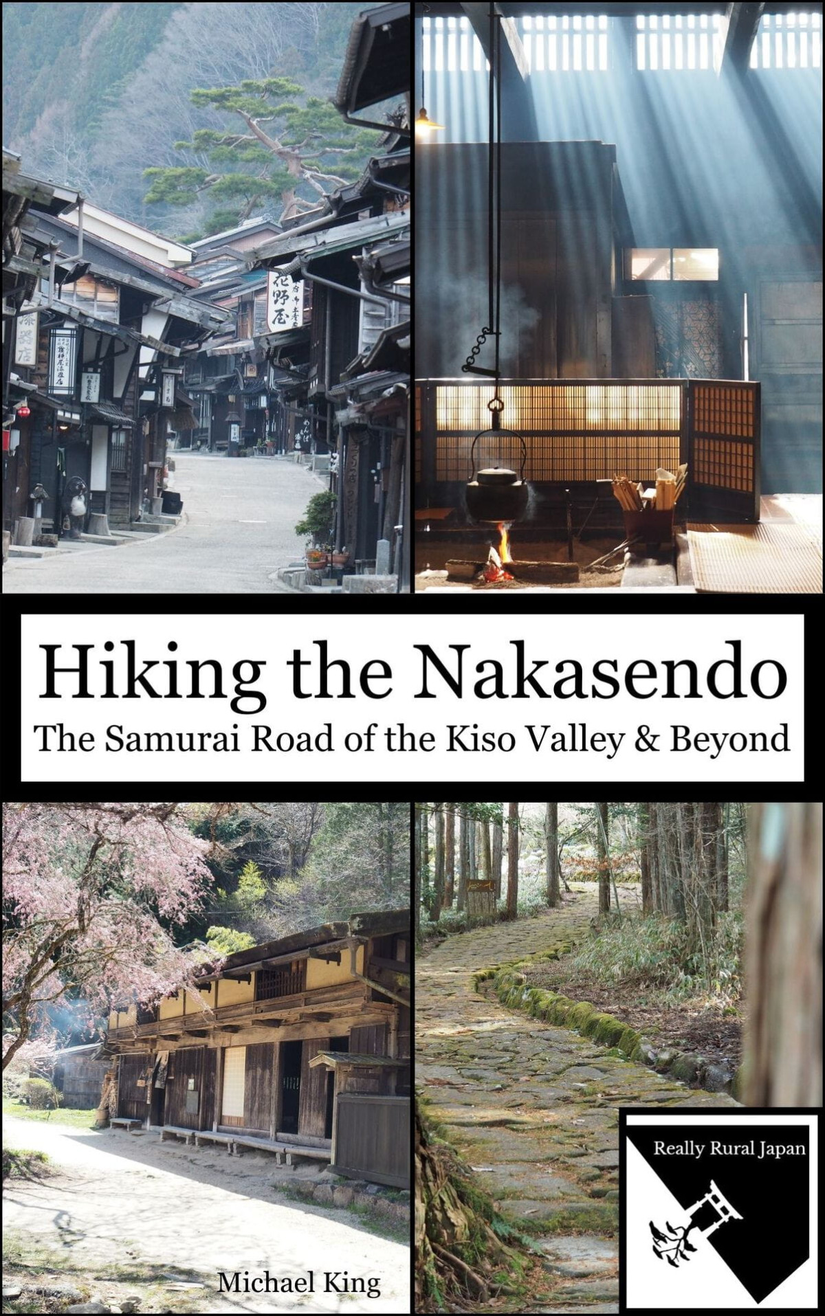 Hiking The Nakasendo The Samurai Road Of The Kiso Valley And Beyond Whitehead