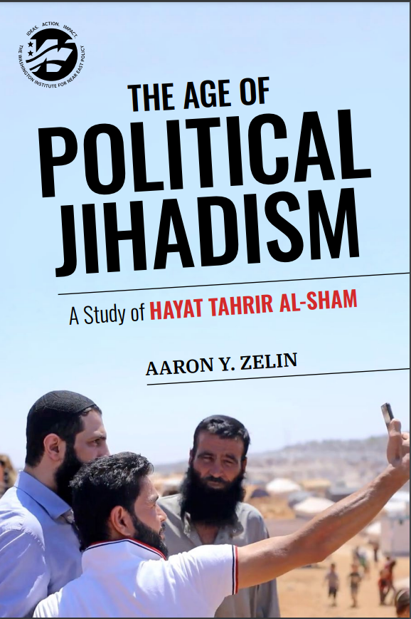 The Age Of Political Jihadism A Study Of Hayat Tahrir Alsham Aaron Zelin