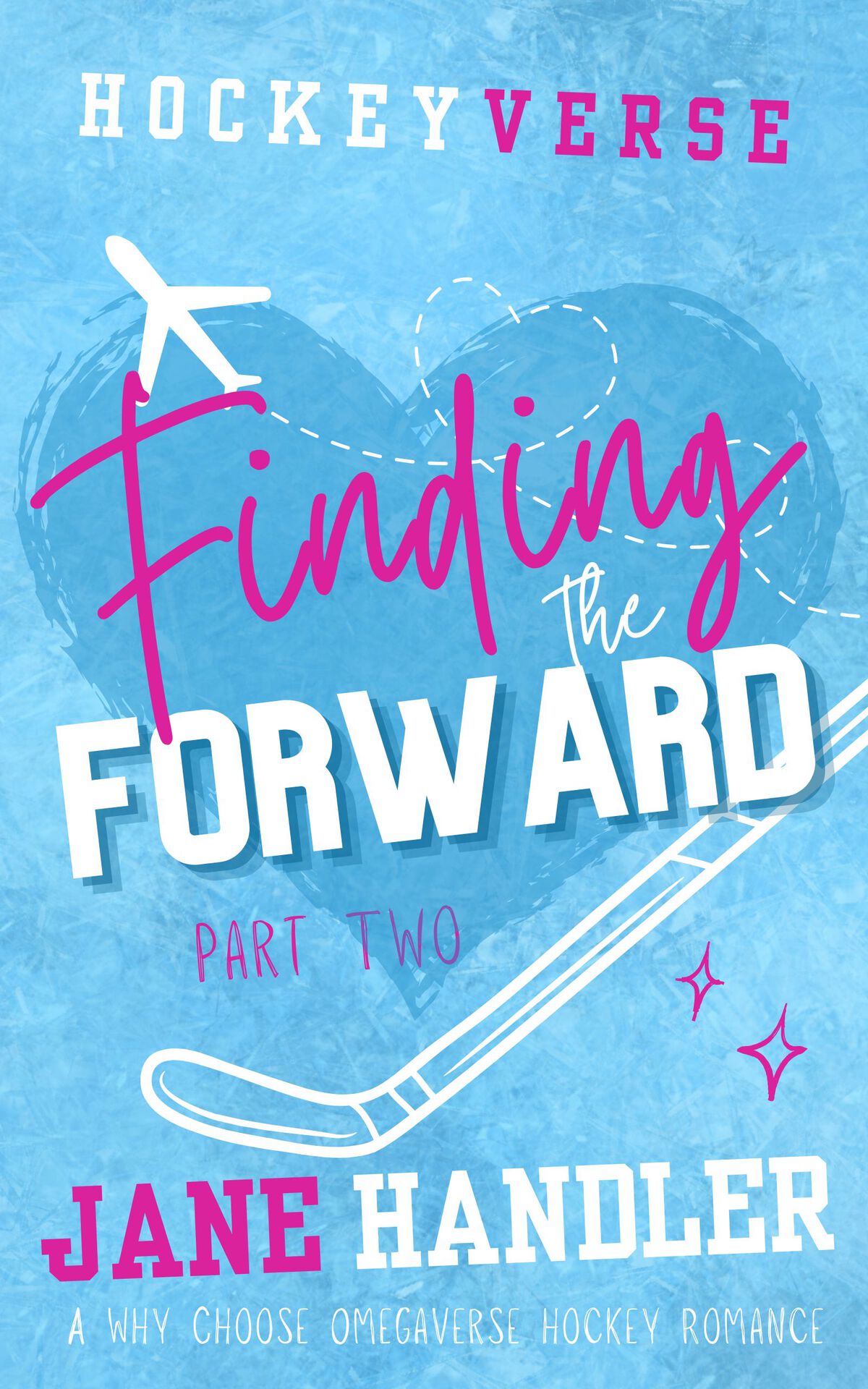 Finding The Forward Part Two Hockeyverse Book 2 1st Edition Jane Handler