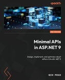 Minimal Apis In Aspnet 9 Second Edition 2nd Nick Proud