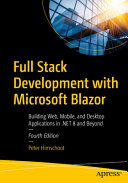 Full Stack Development With Microsoft Blazor 4th Edition Building Web Mobile And Desktop Applications In Net 8 And Beyond 4th Peter Himschoot